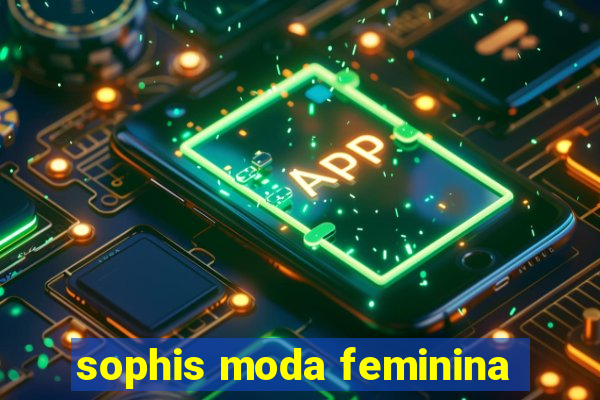 sophis moda feminina